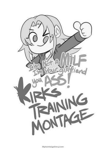 I'm Not A Milf I'm Your Girlfriend You Ass! - Kirk's Training Montage